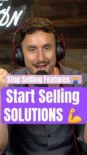 Stop Selling Features 🙅🏼‍♂️ Start Selling Solutions 💪🏼