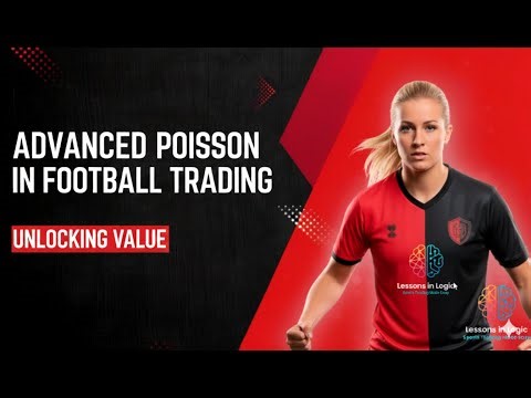 Advanced Poisson: UNLOCKING Profit in Football Trading