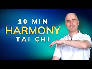 10-Minute Tai Chi Flow for Harmony - Unite Breath, Movement, and Mindful Awareness