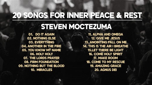20 Songs for Inner Peace & Rest - Steven Moctezuma