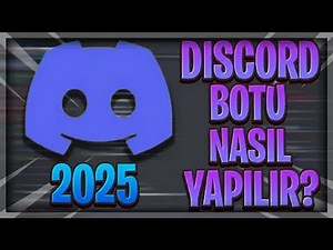 DİSCORD BOTU NASIL YAPILIR 2025 GÜNCEL - Discord Bot Yapma - Discord Bot Altyapı - Discord.js
