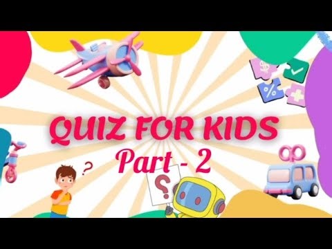 Fun Quiz for kids | Quiz Time - Part - 2 | Quiz for preschoolers | Educational Quiz for kindergarten