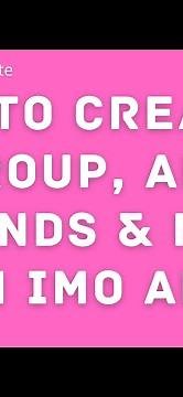 How To Create A Group, Add Friends & More on IMO app