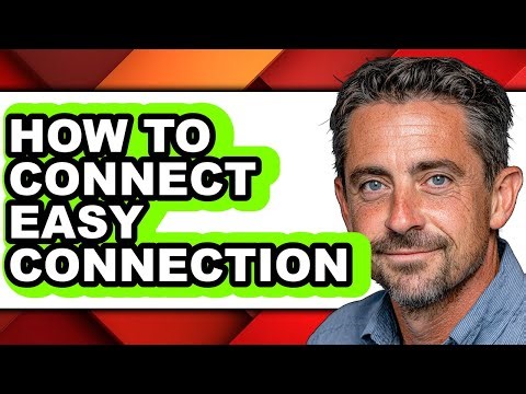 How to Connect Easy Connection (updated)