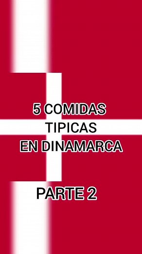 5 Comidas Típicas en Dinamarca: Parte 2