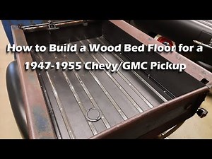 How to build a wood bed floor for a First Series Chevy GMC Pickup