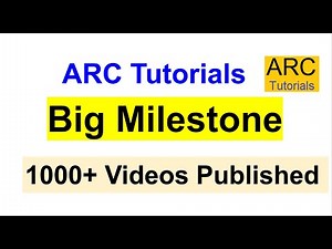 Big Milestone for ARC Tutorials | 1000 Videos on ARC Tutorials