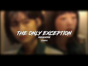 the only exception | paramore [edit audio]