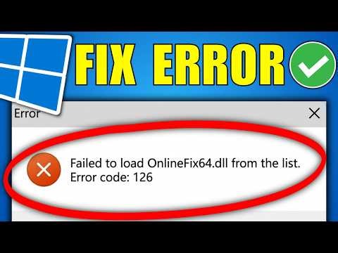 Fix Failed To Load onlinefix64.dll From The List (Error Code 126)