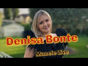 Denisa Bonte - Manele Live 2024