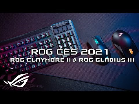 ROG CES 2021- ROG Claymore II & ROG Gladius III | For Those Who Dare