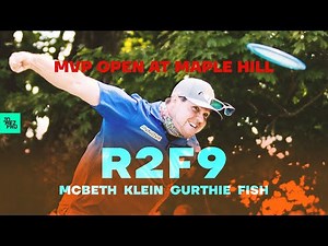 2020 MVP Open at Maple Hill | R2F9 LEAD | Fish, Gurthie, McBeth, Klein | Jomez Disc Golf