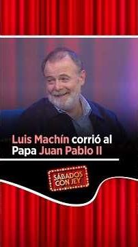 #SábadosConJey | Luis Machín corrió al Papa Juan Pablo II 😂