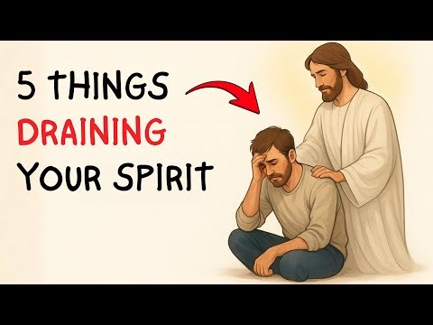 5 Things Draining Your Spirit (And the Biblical Fix) | Spirit Truth