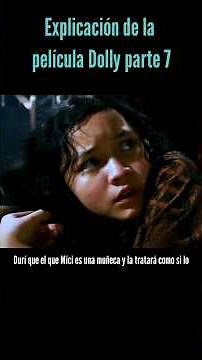 parte 7 Explicación de la película Dolly 2025 en español películas taquilleras