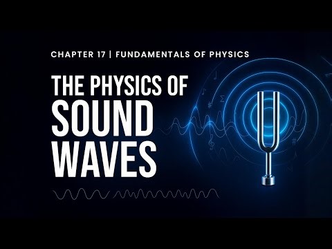 The Physics of Sound Waves Explained | Fundamentals of Physics Chapter 17