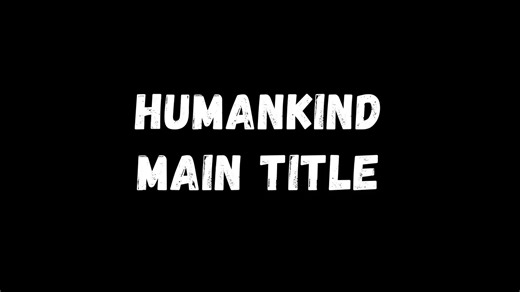 《Humankind Main Title》 humankind人类 游戏主题曲原声带