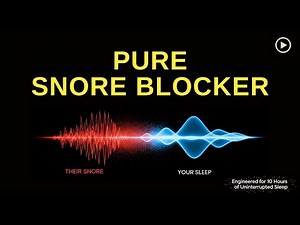 Pure Snore Blocker | Anti Snoring Sounds | White Noise to Block Out Snoring Completely