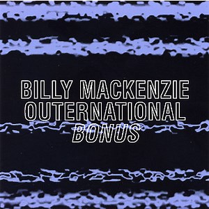 Billy MacKenzie - Outernational Bonus