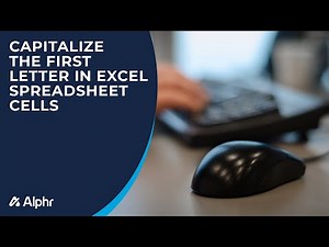 How to Capitalize the First Letter in Excel Spreadsheet Cells
