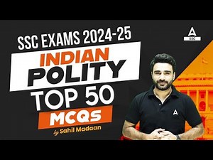 SSC EXAMS 2024-25 | Indian Polity Top 50 MCQs | By Sahil Madaan Sir