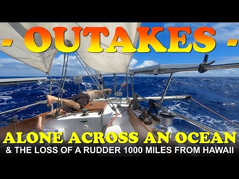 ALONE ACROSS AN OCEAN: The Outakes & Unseen Footage from the Solo Passage to Hawaii