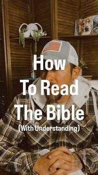 How to Read the Bible With Understanding