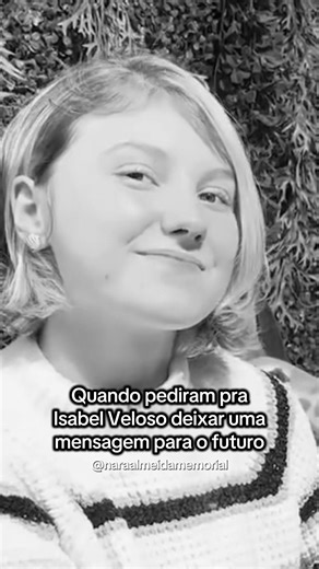 A Última Mensagem de Isabel Veloso para o Futuro