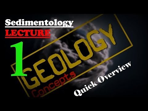 Sedimentology - 1 | Quick overview of clastic sediments | Geology concepts