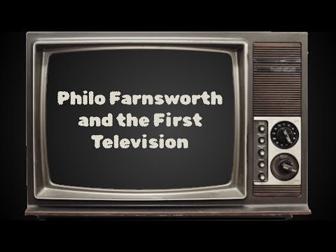 Philo Farnsworth and the TV