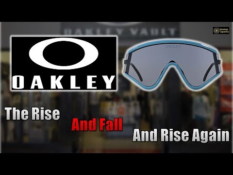 Oakley - The Rise and Fall and Rise Again