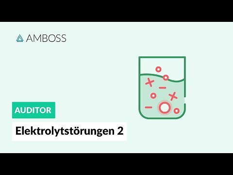 Elektrolytstörungen Teil 2 - Hyponatriämie - AMBOSS Auditor