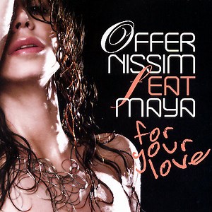 Offer Nissim Feat. Maya - For Your Love