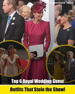 122K views · 1.5K reactions | 6 Royal Wedding Guest Outfits That Stole the Show | Typewriters voice | Facebook
