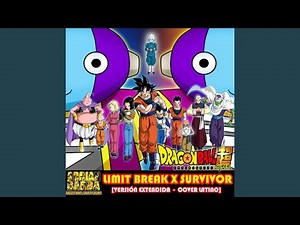 Limit Break X Survivor [Versión Extendida] (From "Dragon Ball Super")