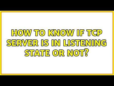 How to know if tcp server is in listening state or not? (4 Solutions!!)