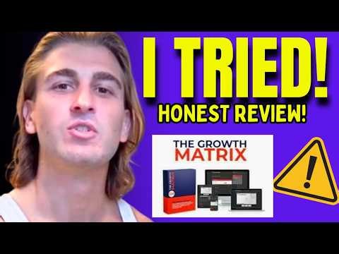 THE GROWTH MATRIX – ( ⚠️DON'T BUY? ) Full Review, Truth Behind the Program & What Really Works?