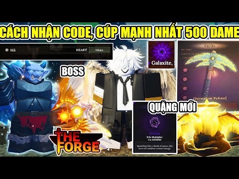 THE FORGE | CÁCH NHẬN CODE VÀ CÚP MẠNH NHẤT 500 DAME 300% LUCKY, QUẶNG MỚI CỰC HIẾM