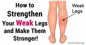 How to Strengthen Your Weak Legs and Make Them Super Strong - Health And Love Page