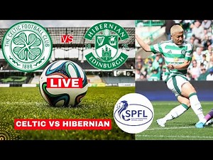 Celtic vs Hibernian 3-1 Live Premiership SPFL Football Match Score Commentary Highlights