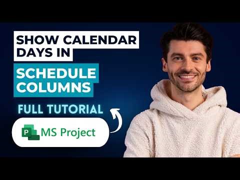 How to Show Calendar Days in a Microsoft Project Schedule Columns [2026 Full Guide]