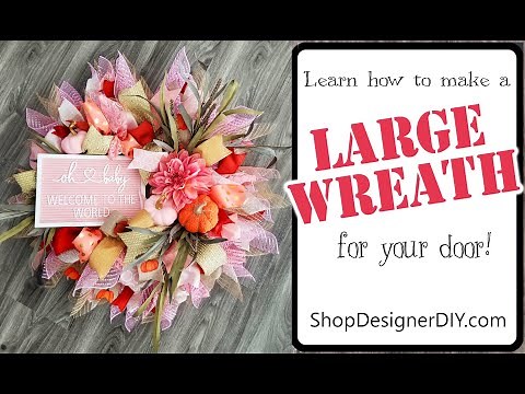 Learn how to make a large wreath for your door!