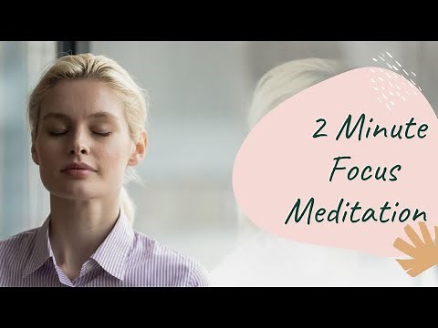 2 Minute Meditation To Improve Focus
