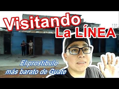 Visitando el prostíbulo MÁS BARATO de GUATEMALA, LA LÍNEA!