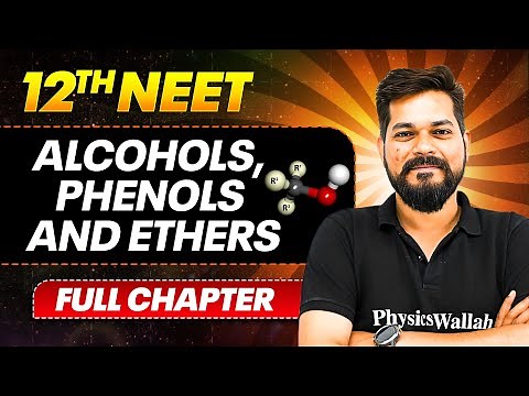 Alcohols, Phenols and Ethers FULL CHAPTER | Class 12th Organic Chemistry | PhysicsWallah