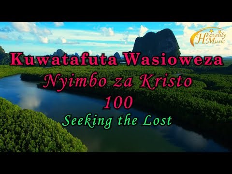 Kuwatafuta Wasioweza - Nyimbo Za Kristo with Lyrics || Seeking the Lost