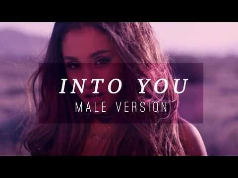 Ariana Grande - Into You [ Male Version ]