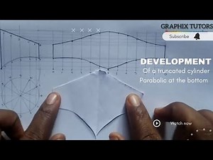 Development of a truncated cylinder at top and parabolic at bottom ( technical drawing) pt 11