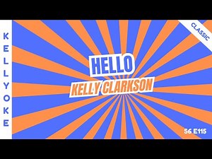 Kellyoke (Classic) | Hello (Kelly Clarkson)