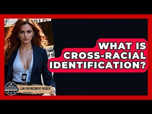 What Is Cross-Racial Identification? - Law Enforcement Insider